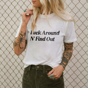 Fxxk Around N' Find Out 프린트 여성 티셔츠 
