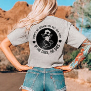 Don't Be Afraid To Get On Top If He Dies, He Dies Printed Women's T-shirt