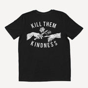 Kill Them Kindness T-shirt