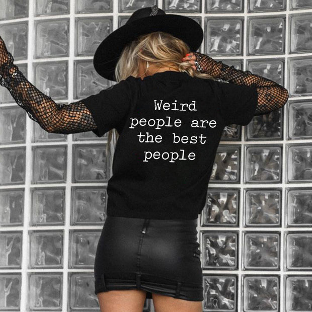 Weird People Are The Best People Printed Women's T-shirt