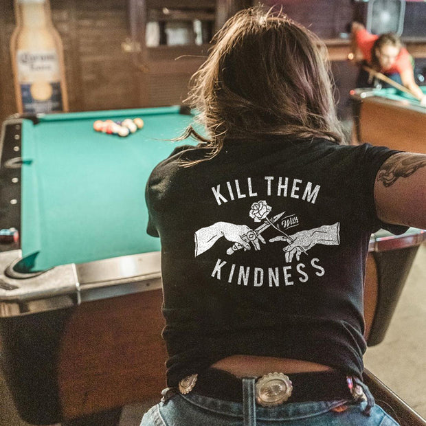 Kill Them Kindness T-shirt