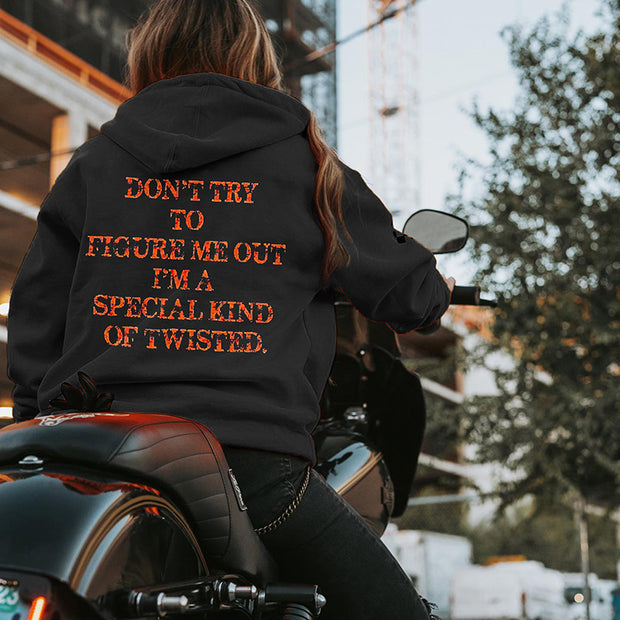 Don't Try To Figure Me Out I'm A Special Kind Of Twisted Print Hoodie