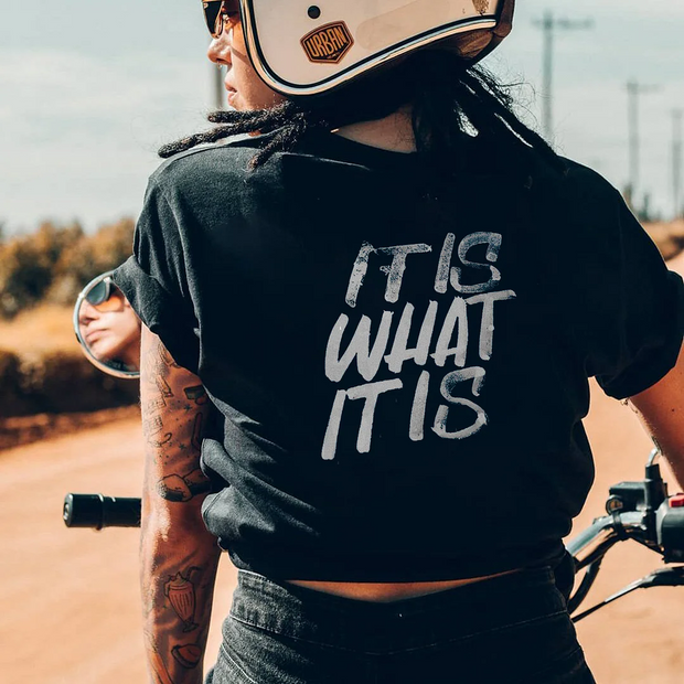 It Is What It Is T-shirt