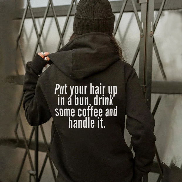 Put Your Hair Up In A Bun Hoodie