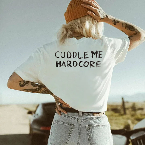 Cuddle Me Hardcore T-shirt