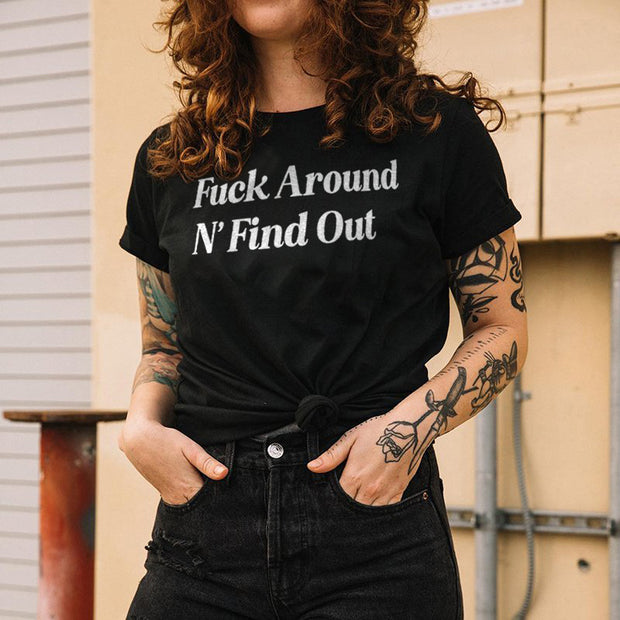 Fxxk Around N' Find Out 티셔츠 
