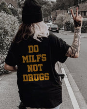 Do MILFs Not Drugs 티셔츠 