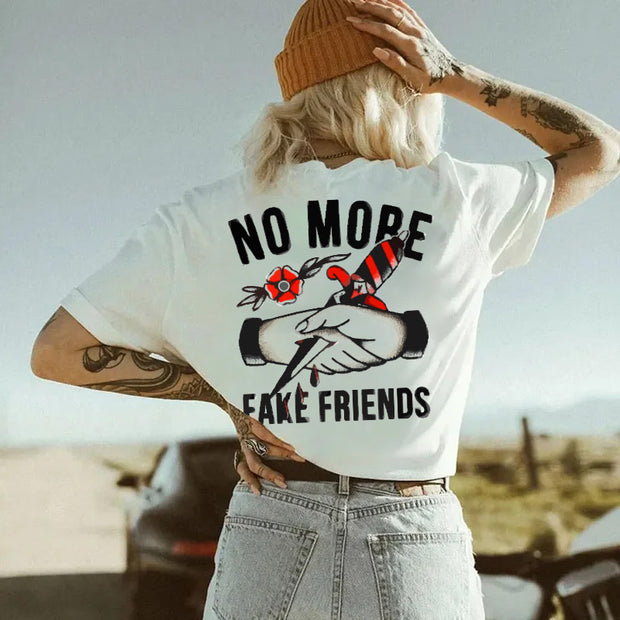 No More Fake Friends T-shirt