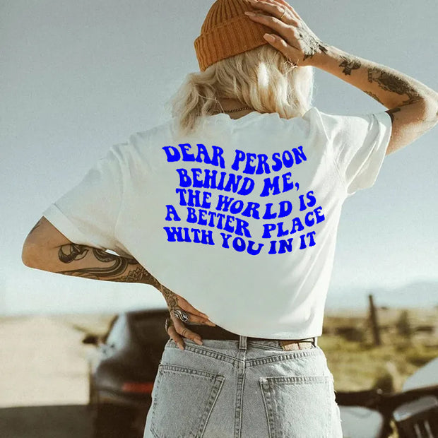 Dear Person Behind Me T-shirt