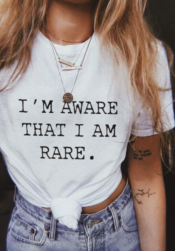 I'm Aware That I am Rare T-shirt