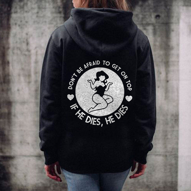 Don't Be Afraid To Get On Top Printed Women's Hoodie