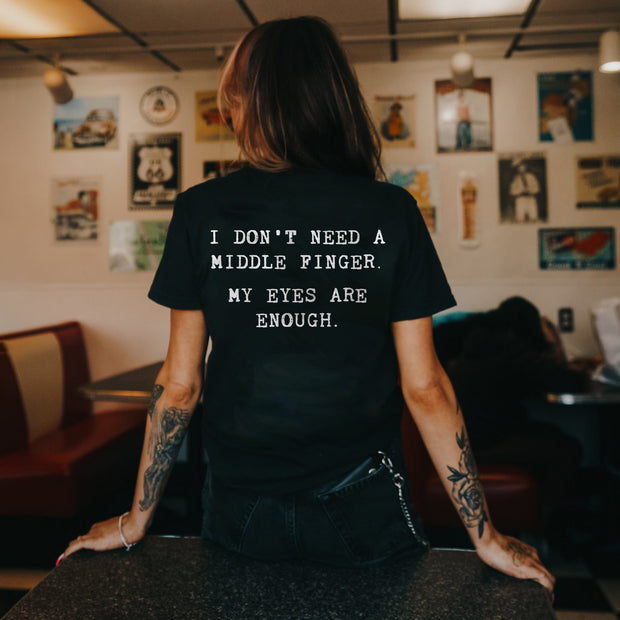 I Don't Need A Middle Finger Printed Women's T-shirt