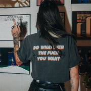 Do Whatever You Want T-shirt