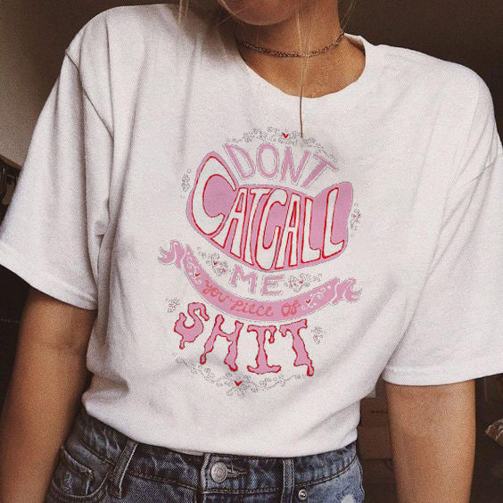 Don't Catcall Me T-shirt