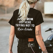 Just A Mom Out Here Trying Not To Raise Assholes T-shirt